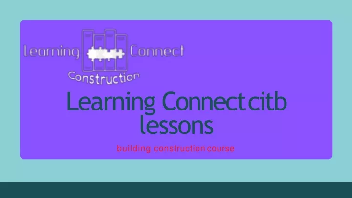 learning connect citb lessons building