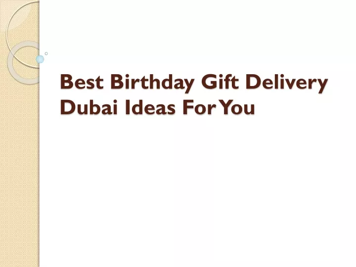 best birthday gift delivery dubai ideas for you