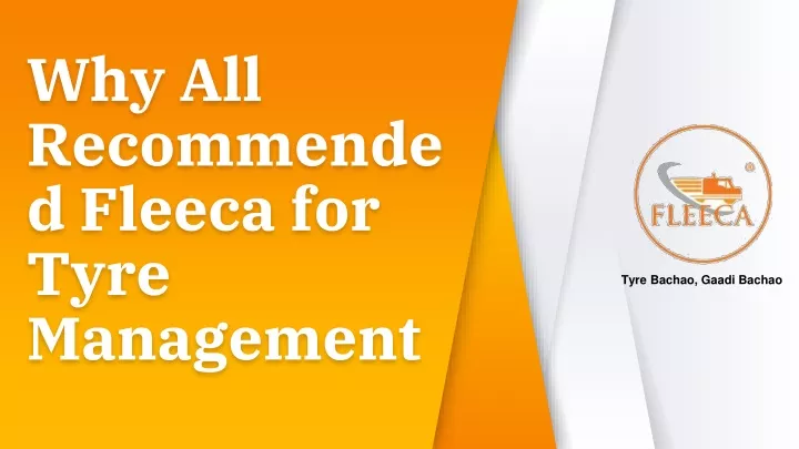 why all recommended fleeca for tyre management