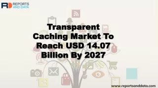 transparent caching market to reach