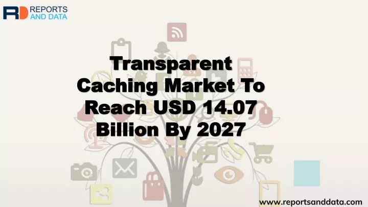 transparent caching market to reach