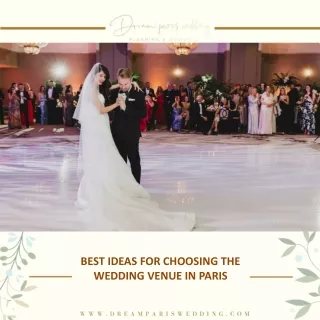 Best Ideas For Choosing The Best Wedding Venue In Paris – Dream Paris Wedding