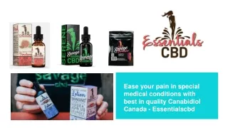 Ease your pain in special medical conditions with best in quality Canabidiol Canada - Essentialscbd