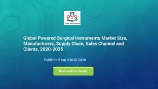 Global Powered Surgical Instruments Market Size, Manufacturers, Supply Chain, Sales Channel and Clients, 2020-2026