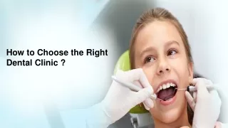 How to choose the Right Dental Clinic ?