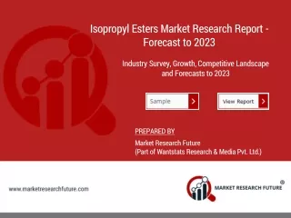 Isopropyl Esters Market Size - Overview, Trends, Forecast, Revenue, COVID-19 Analysis, Demand and Outlook 2023