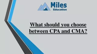 What should you choose between CPA and CMA?