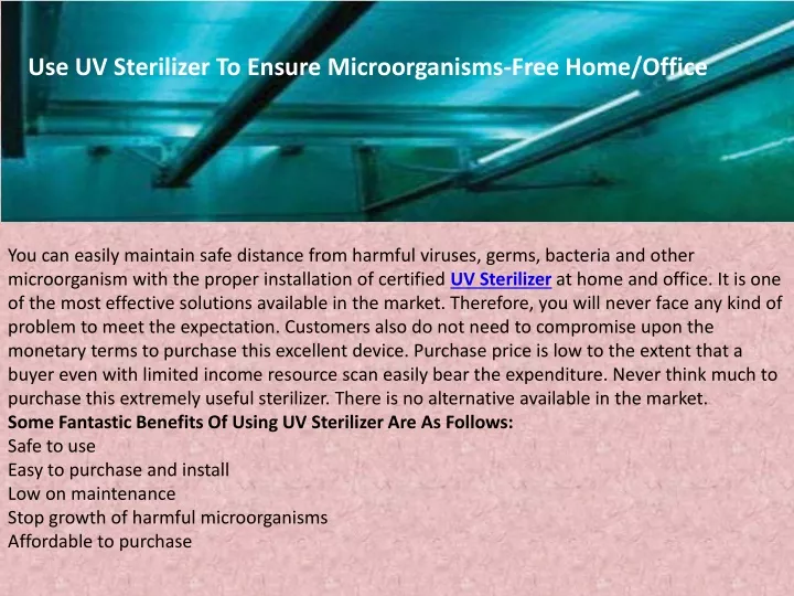 use uv sterilizer to ensure microorganisms free