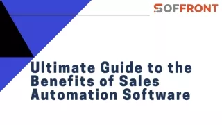 Ultimate Guide to the Benefits of Sales Automation Software