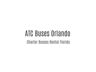 Charter Bus Orlando Florida - ATC Buses Orlando - Avalos Transportation Company Inc.