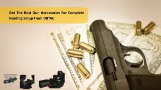 Get The Best Gun Accessories For Complete Hunting Setup From DBTAC