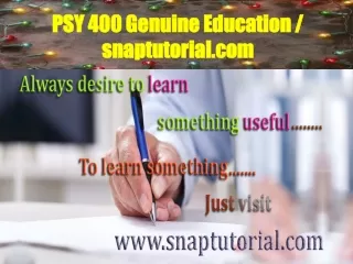 PSY 400 Genuine Education / snaptutorial.com