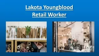 Lakota Youngblood | Retail Worker