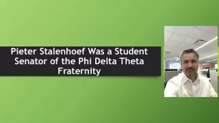 pieter stalenhoef was a student senator of the phi delta theta fraternity