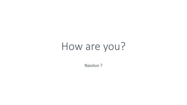 how are you