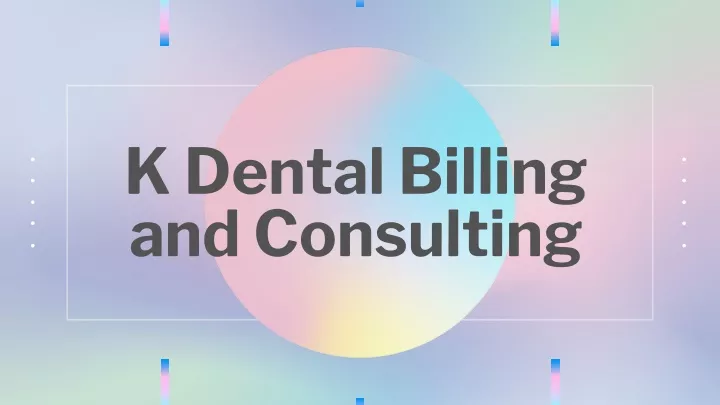 k dental billing and consulting