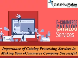 Catalog Processing Service is Essential for E-commerce