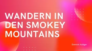 Dominik Hulliger - Wandern in den Smokey Mountains