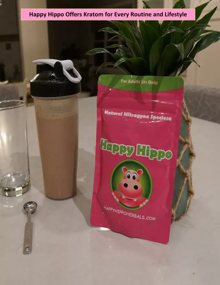 happy hippo offers kratom for every routine