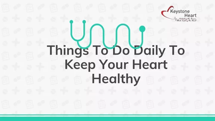 things to do daily to keep your heart healthy