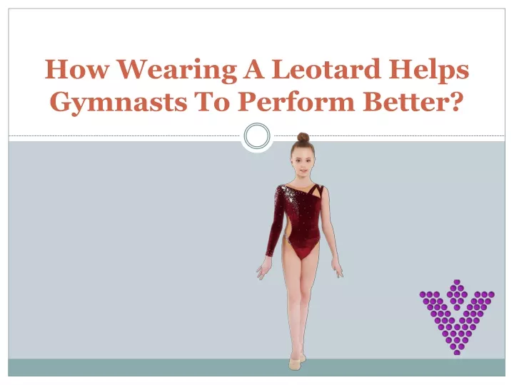 how wearing a leotard helps gymnasts to perform better