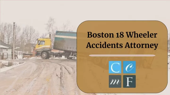 boston 18 wheeler accidents attorney