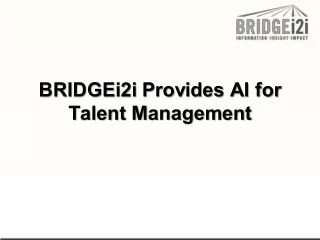 BRIDGEi2i Provides AI for Talent Management