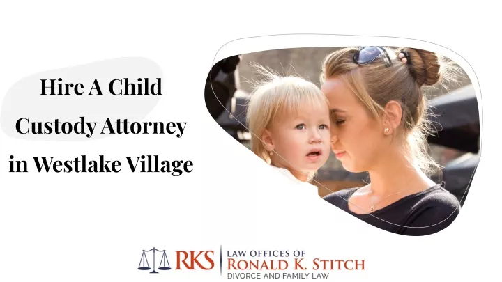 hire a child custody attorney in westlake village