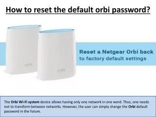 How to reset the default orbi password?