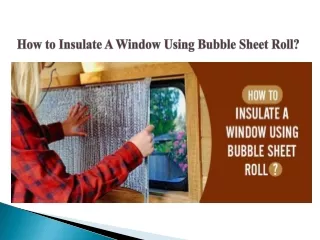 How to Insulate A Window Using Bubble Sheet Roll?