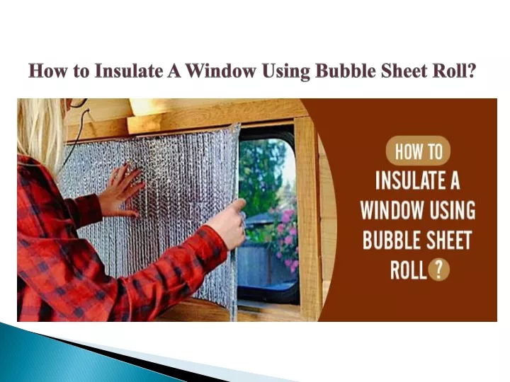 how to insulate a window using bubble sheet roll
