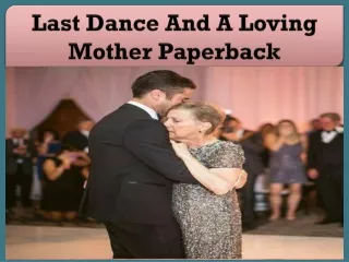 last dance and a loving mother paperback