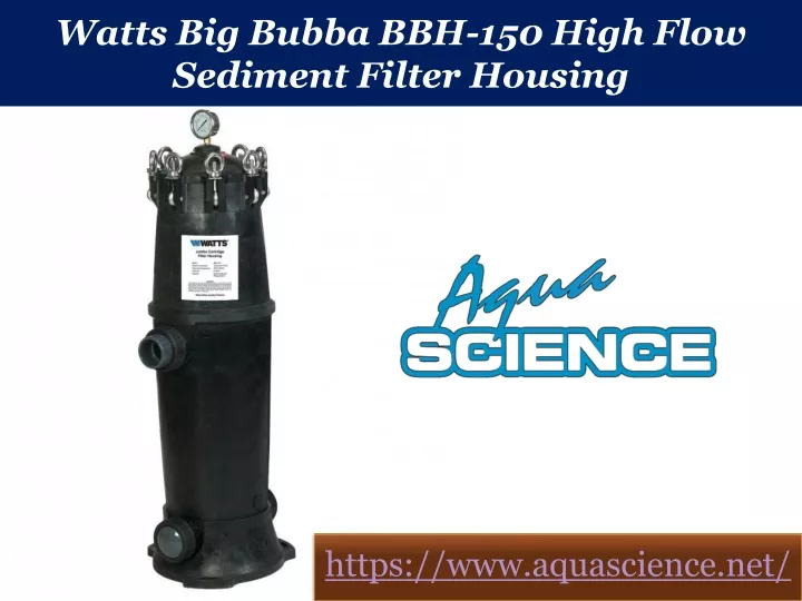 watts big bubba bbh 150 high flow sediment filter housing