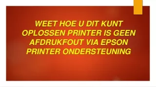 . Weet hoe u dit kunt oplossen Printer is geen afdrukfout via Epson Printer Ondersteuning