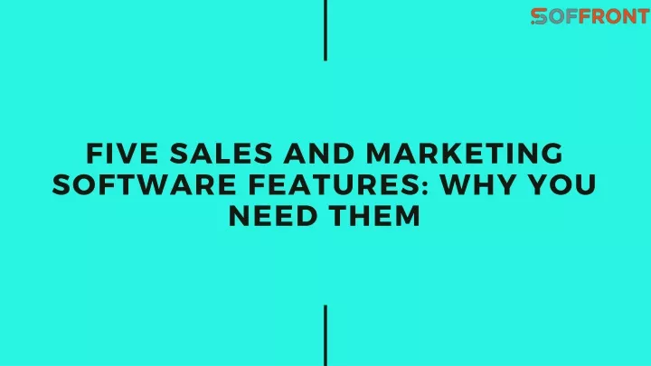 five sales and marketing software features