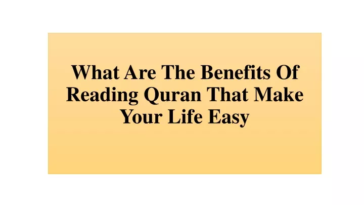 what are the benefits of reading quran that make your life easy