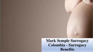 Mark Semple Surrogacy Colombia - Surrogacy Benefits