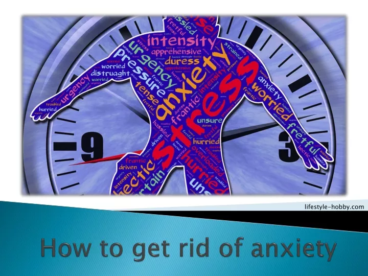 how to get rid of anxiety