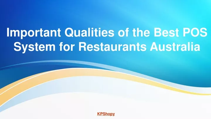 important qualities of the best pos system for restaurants australia