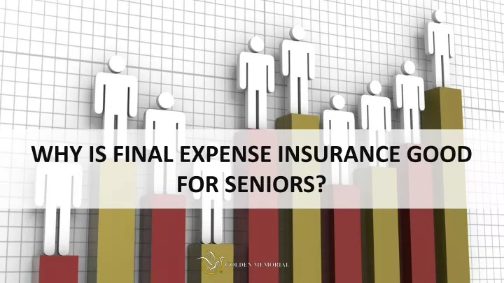 why is final expense insurance good for seniors