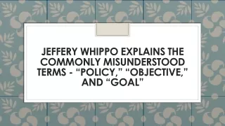 jeffery whippo explains the commonly misunderstood terms policy objective and goal