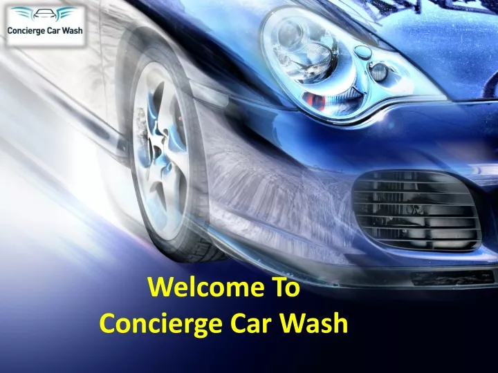 welcome to concierge car wash