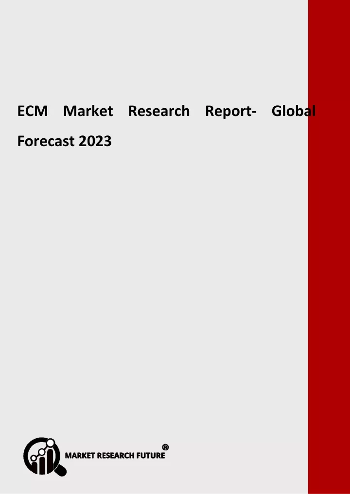 ecm market research report global forecast 2023