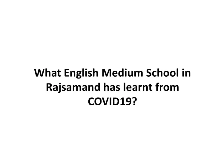 what english medium school in rajsamand has learnt from covid19