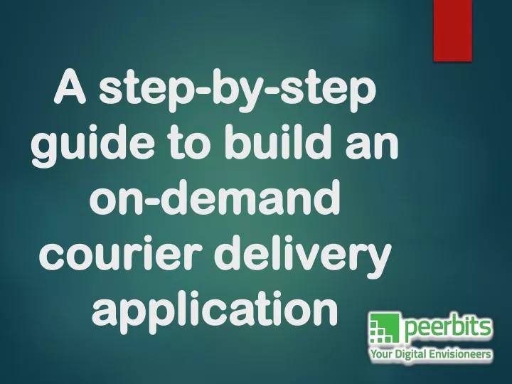 a step by step guide to build an on demand courier delivery application
