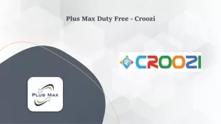 plus max duty free croozi