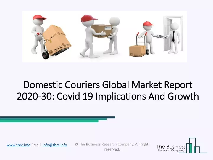 domestic couriers global market report 2020 30 covid 19 implications and growth