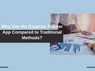 Why Use the Expense Tracker App Compared to Traditional Methods?