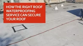 How the right roof waterproofing service can secure your roof