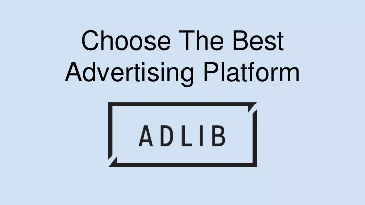 choose the best advertising platform